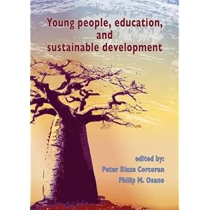 Young People, Education, and Sustainable Development: Exploring Principles, Perspectives, and Praxis