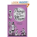 Things to do with Mum