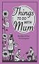 Things to do with Mum