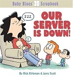More details of book titled: Our Server Is Down: Baby Blues Scrapbook #20 (Baby Blues Scrapbook)