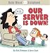 Our Server Is Down
