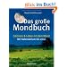 Das gro�e Mondbuch: G�rtnern & Leben mit dem Mond - Mit Kalendarium bis 2016