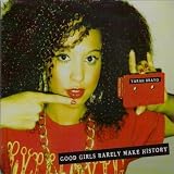 Good Girls Rarely Make History [Explicit]