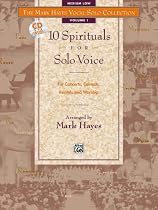 10 Spirituals for Solo Voice for Concerts, Contests, Recitals and Worship: Medium Low Voice (Book & CD) (The Mark Hayes Vocal Solo Collection)