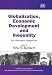 Globalization, Economic Development and Inequality: An Alternative Perspective (New Horizons in Institutional & Evolutionary Economics) (New Horizons ... and Evolutionary Economics Series)