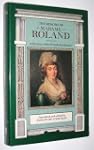 THE MEMOIRS OF MADAME ROLAND: WITNESS...