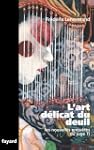 L'art d�licat du deuil:Les nouvelles...