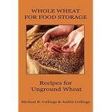 Whole Wheat for Food Storage: Recipes for Unground Wheat