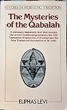 The mysteries of the Qabalah : or the occult agreement of the two Testaments