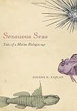 Sensuous Seas: Tales of a Marine Biologist
