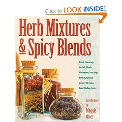 Herb Mixtures & Spicy Blends: Ethnic Flavorings, No-Salt Blends, Marinades/Dressings, Butters/Spreads, Dessert Mixtures, Teas/Mulling Spices