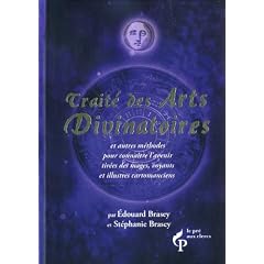 Trait� des Arts Divinatoires et autres m�thodes pour conna�tre l'avenir tir�es des mages, voyants et illustres cartomanciens