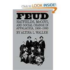 Feud: Hatfields, McCoys, and Social Change in Appalachia, 1860-1900 (Fred W. Morrison Series in Southern Studies)