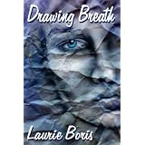 Drawing Breath ~ Laurie Boris