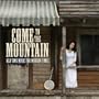 Come to Mountain: Old Time Music for Modern Times