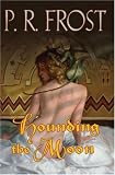 Hounding The Moon: A Tess Noncoire Adventure (The Magister Trilogy)