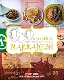 A month in Marrakesh : RECIPES FROM THE HEART OF MOROCCO