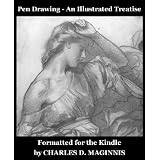 Pen Drawing - An Illustrated Treatise (Formatted for Kindle)