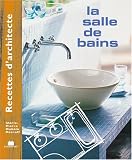 Recettes d'architecte - La salle de bains
