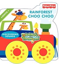 Rainforest Choo Choo: Discovering Sounds (Fisher-Price Animals of the Rainforest)