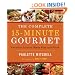 The Complete 15-Minute Gourmet: Creative Cuisine Made Fast and Fresh