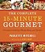 Books : The Complete 15-Minute Gourmet: Creative Cuisine Made Fast and Fresh