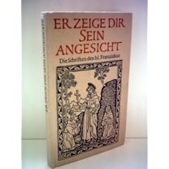 P. Michael Pabel OFM: "Er zeige dir sein Angesicht" - Die Schriften des heiligen Franz von Assisi