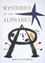Mysteries of the Alphabet: The Origins of Writing