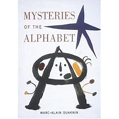 Mysteries of the Alphabet: The Origins of Writing