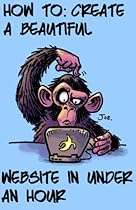 HOW TO: CREATE A BEAUTIFUL WEBSITE IN UNDER AN HOUR HOW TO: CREATE A BEAUTIFUL WEBSITE IN UNDER AN HOUR