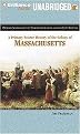 A Primary Source History of the Colony of Massachusetts (Primary Sources of the Thirteen Colonies) (Unabridged) (Compact Disc)