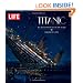 LIFE Titanic: The Tragedy that Shook the World: One Century Later