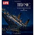 LIFE Titanic: The Tragedy that Shook the World: One Century Later