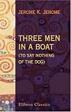 Three Men in a Boat (to Say Nothing of the Dog)