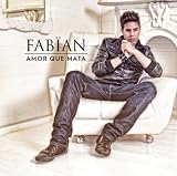 Fabian Amor Que Mata