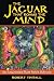 The Jaguar that Roams the Mind: An Amazonian Plant Spirit Odyssey