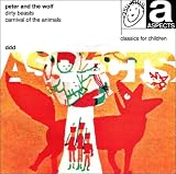 Peter and the Wolf, Carnival of the Animals and Dirty Beasts [Classics for Children]