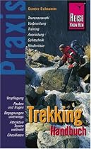 Trekking Handbuch: Verpflegung, Vorbereitung, Training, Ausrüstung, Gehtechnik und Hindernisse