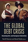 The Global Debt Crisis: Haunting U.s. and European Federalism