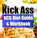 51pQFm6A0GL. SL160  The Kick Ass hCG Diet Guide & Workbook + 10 Kick Ass hCG Diet Recipes