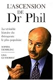 Lascension de Dr Phil (French Edition)