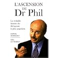 L'ascension de Dr Phil : La v�ritable histoire du th�rapeute le plus populaire