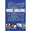 The Skousen Book of More Amazing Mormon World Records
