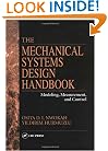 The Mechanical Systems Design Handbook: Modeling, Measurement, and Control (Electrical Engineering Handbook)