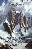 The game of mountain and chance : stories about mountains and mountaineers