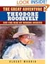 The Great Adventure: Theodore Roosevelt and the Rise of Modern America