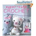 Super-cute Crochet: Make Your Own Amigurumi Family