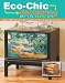Eco-Chic Decorating (Leisure Arts #4816) (Kooler)