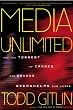Media Unlimited: How the Torrent of Images and Sounds Overwhelms Our Lives