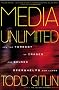 Media Unlimited: How the Torrent of Images and Sounds Overwhelms Our Lives